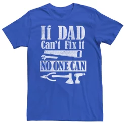 Men's If Dad Can't Fix It No One Can Tee