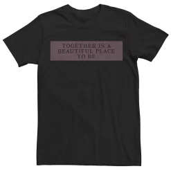Men's Together Is A Beautiful Place To Be Tee