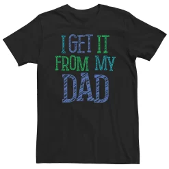 Big & Tall Father's Day "I Get It From My Dad" Tee