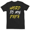 Big & Tall Father's Day Word To My Papa Word Stack Tee
