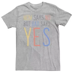 Big & Tall Father's Day "Mom Says No But Dad Says Yes" Tee