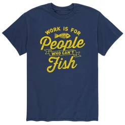 Men's Work For People Who Cant Fish Tee